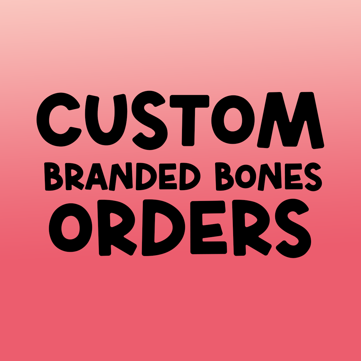 Order Custom Branded Bones