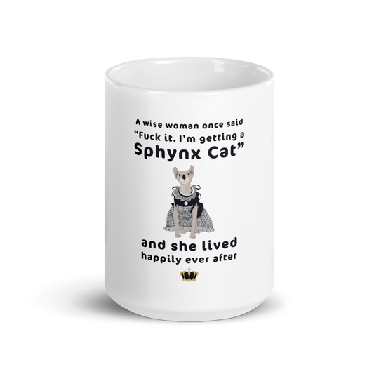 "FUCK IT - I'M GETTING A SPHYNX CAT" COFFEE MUG